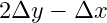 2\Delta y - \Delta x