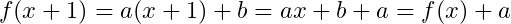f(x + 1) = a(x + 1) + b = ax + b + a = f(x) + a