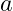 a